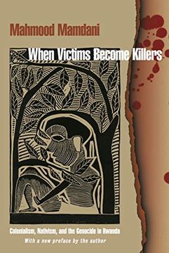 portada When Victims Become Killers: Colonialism, Nativism, and the Genocide in Rwanda (in English)