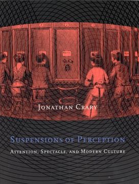 portada Suspensions of Perception: Attention, Spectacle, and Modern Culture (October Books) 