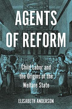 portada Agents of Reform: Child Labor and the Origins of the Welfare State (Princeton Studies in Global and Comparative Sociology) (in English)