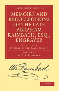 portada Memoirs and Recollections of the Late Abraham Raimbach, Esq. , Engraver Paperback (Cambridge Library Collection - History of Printing, Publishing and Libraries) 