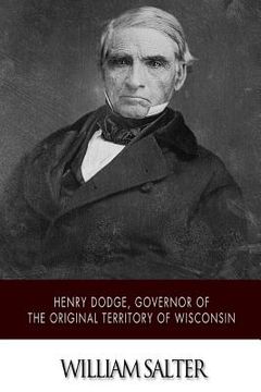 portada Henry Dodge, Governor of the Original Territory of Wisconsin (en Inglés)