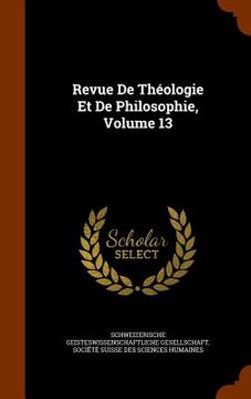 portada Revue De Théologie Et De Philosophie, Volume 13 (in English)