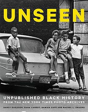 Unseen: Unpublished Black History from the New York Times Photo Archives (en Inglés)