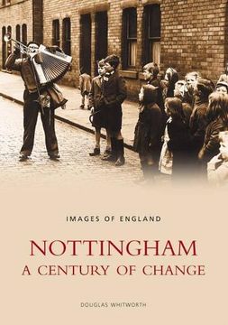 portada Nottingham: A Century of Change: Images of England (Archive Photographs) 