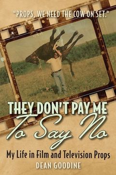 portada They Don'T pay me to say no: My Life in Film and Television Props (en Inglés)