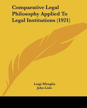 portada comparative legal philosophy applied to legal institutions (1921) (en Inglés)