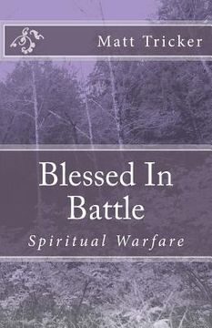 portada Blessed in Battle: Spiritual Warfare (en Inglés)