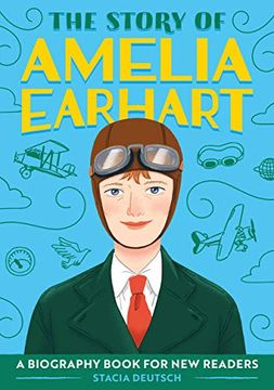portada The Story of Amelia Earhart: A Biography Book for new Readers (The Story of: A Biography Series for new Readers) (in English)