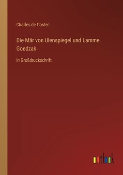 portada Die Mär von Ulenspiegel und Lamme Goedzak: in Großdruckschrift 