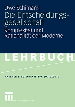 portada Die Entscheidungsgesellschaft: Komplexität und Rationalität der Moderne (en Alemán)