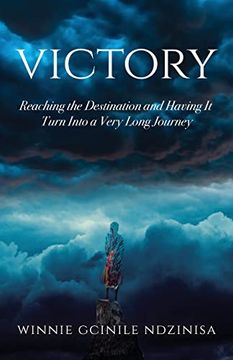 portada Victory: Reaching the Destination and Having it Turn Into a Very Long Journey 