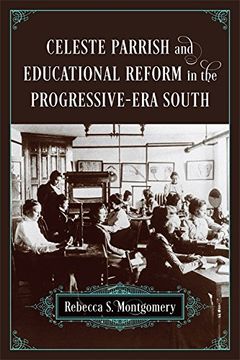 portada Celeste Parrish and Educational Reform in the Progressive-Era South (in English)