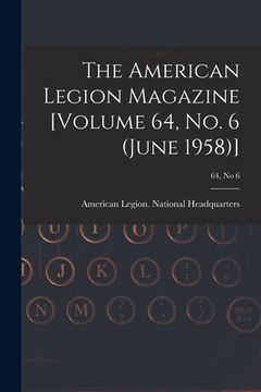portada The American Legion Magazine [Volume 64, No. 6 (June 1958)]; 64, no 6 (en Inglés)