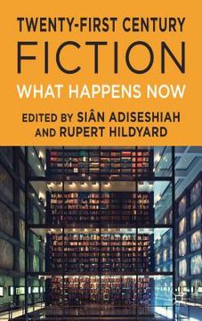 portada Twenty-First Century Fiction: What Happens Now