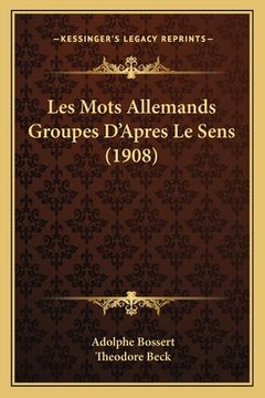portada Les Mots Allemands Groupes D'Apres Le Sens (1908) (en Francés)
