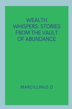 portada Wealth Whispers: Stories from the Vault of Abundance (en Inglés)
