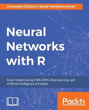 portada Neural Networks With R: Smart Models Using Cnn, Rnn, Deep Learning, And Artificial Intelligence Principles (en Inglés)