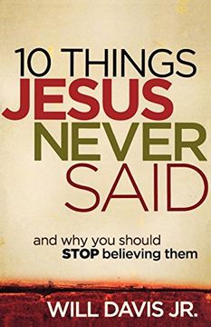 portada 10 Things Jesus Never Said: And why you Should Stop Believing Them 