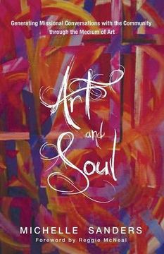 portada Art and Soul: Generating Missional Conversations With the Community Through the Medium of art (en Inglés)