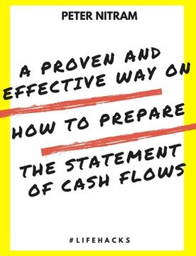 portada A Proven And Effective Way On How to Prepare The Statement of Cash Flows (en Inglés)
