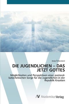 portada Die Jugendlichen - Das Jetzt Gottes (en Alemán)