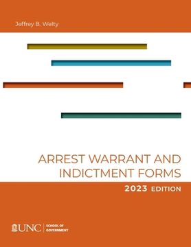 portada Arrest, Warrant, and Indictment Forms: Ninth Edition, 2023 (en Inglés)