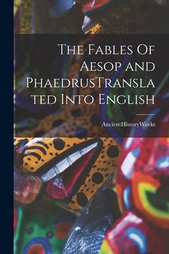 portada The Fables Of Aesop and PhaedrusTranslated Into English (in English)