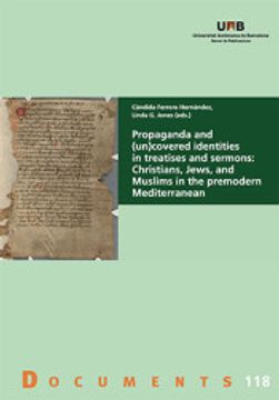 portada Propaganda and (Un)Covered Identities in Treatises and Sermons: Christians, Jews, and Muslims in the Premodern Mediterranean (in English)