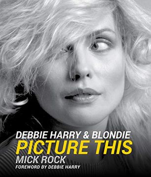 portada Debbie Harry & Blondie: Picture This 