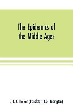 portada The epidemics of the middle ages (en Inglés)