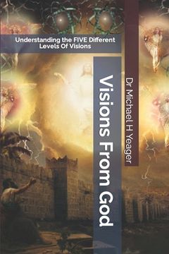 portada Visions From God: Understanding the FIVE Different Levels Of Visions (en Inglés)