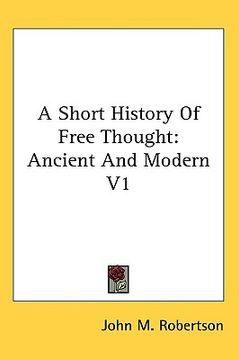 portada a short history of free thought: ancient and modern v1