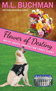 portada Flower of Destiny: a Secret Service dog handler romance story (in English)