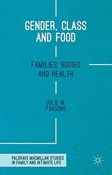 portada Gender, Class and Food: Families, Bodies and Health (Palgrave Macmillan Studies in Family and Intimate Life)