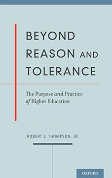 portada Beyond Reason and Tolerance: The Purpose and Practice of Higher Education (en Inglés)