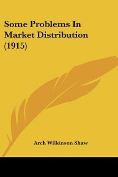 portada some problems in market distribution (1915)