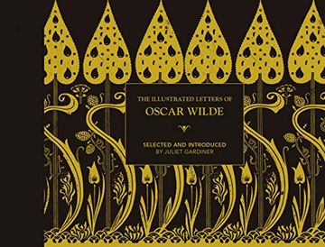 portada The Illustrated Letters of Oscar Wilde: A Life in Letters, Writings and Wit (in English)