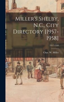 portada Miller's Shelby, N.C., City Directory [1957-1958]; 1957-1958 (en Inglés)