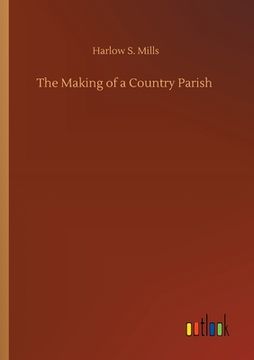 portada The Making of a Country Parish (en Inglés)