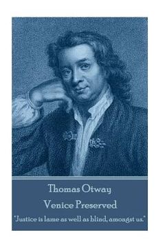 portada Thomas Otway - Venice Preserved: "Justice is lame as well as blind, amongst us." (in English)