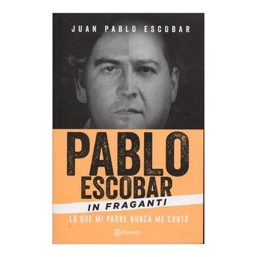 portada Pablo Escobar in Fraganti lo que mi Padre Nunca me Contó