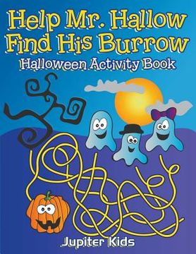 portada Help Mr. Hallow Find His Burrow: Halloween Activity Book (en Inglés)