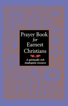 portada prayer book for earnest christians: a spiritually rich anabaptist resource (en Inglés)
