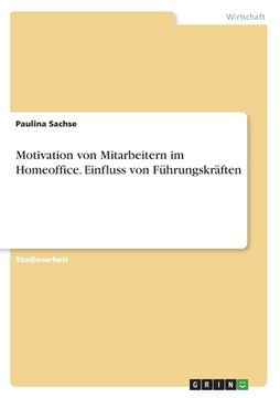 portada Motivation von Mitarbeitern im Homeoffice. Einfluss von Führungskräften (in German)