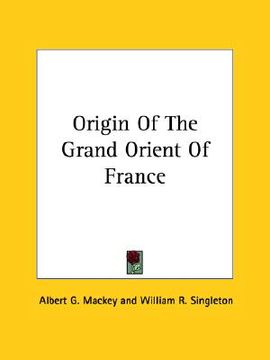 portada origin of the grand orient of france (en Inglés)
