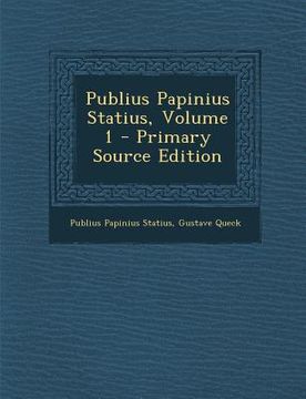 portada Publius Papinius Statius, Volume 1 (en Latin)