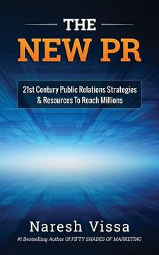 portada The New PR: 21st Century Public Relations Strategies & Resources... to Reach Millions (en Inglés)