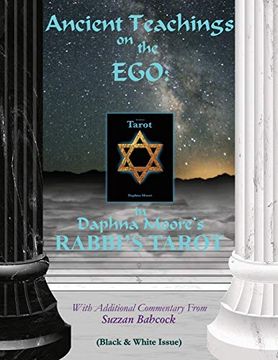 portada Ancient Teachings on the Ego: In Daphna Moore'S Rabbi'S Tarot (Black & White Issue) (en Inglés)