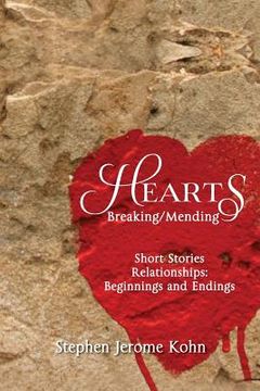 portada Hearts: Breaking/Mending: Short Stories Relationships: Beginnings and Endings (en Inglés)