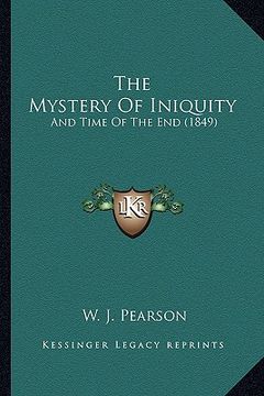 portada the mystery of iniquity: and time of the end (1849)